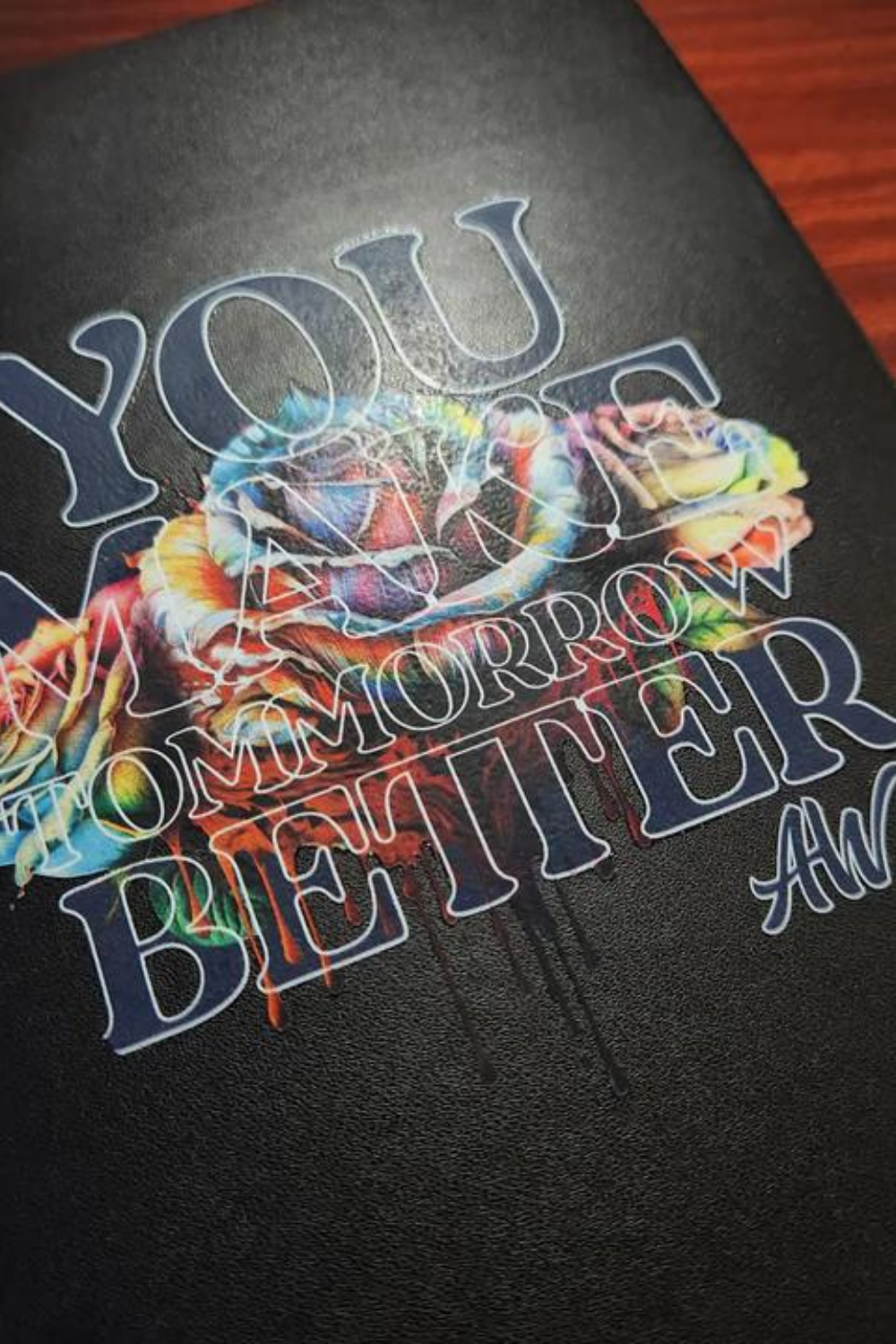 You Make Tomorrow Better Journal