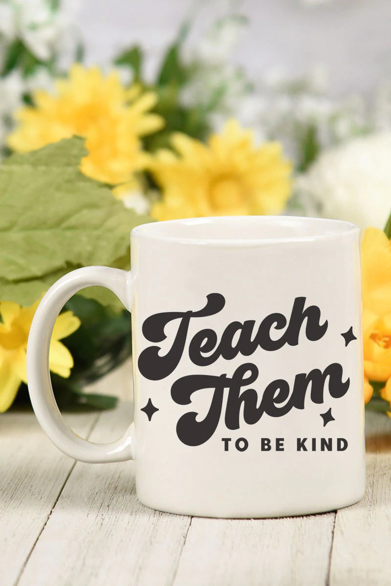 Teach To Be Kind White Mug